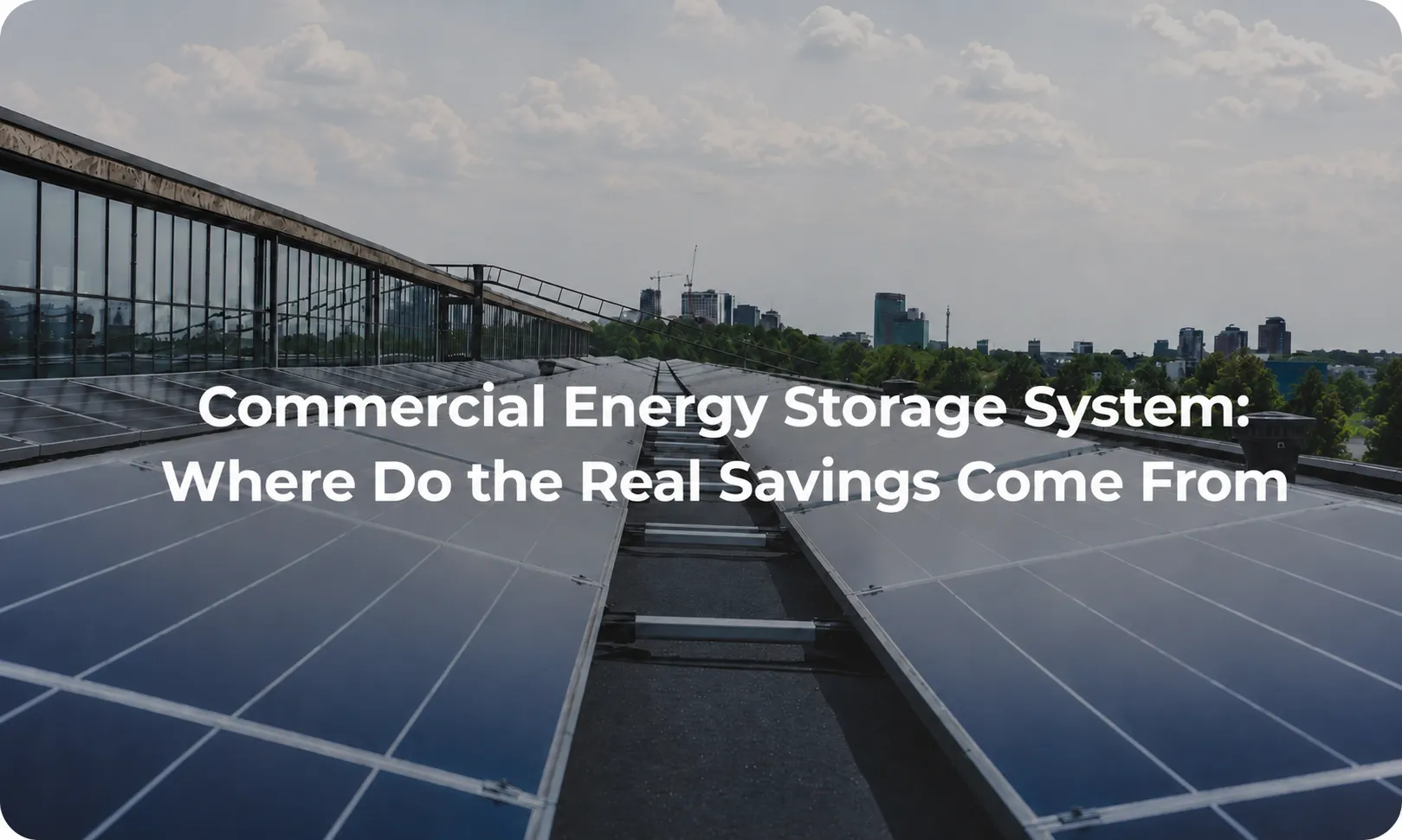 Commercial Energy Storage System Where Do the Real Savings Come From