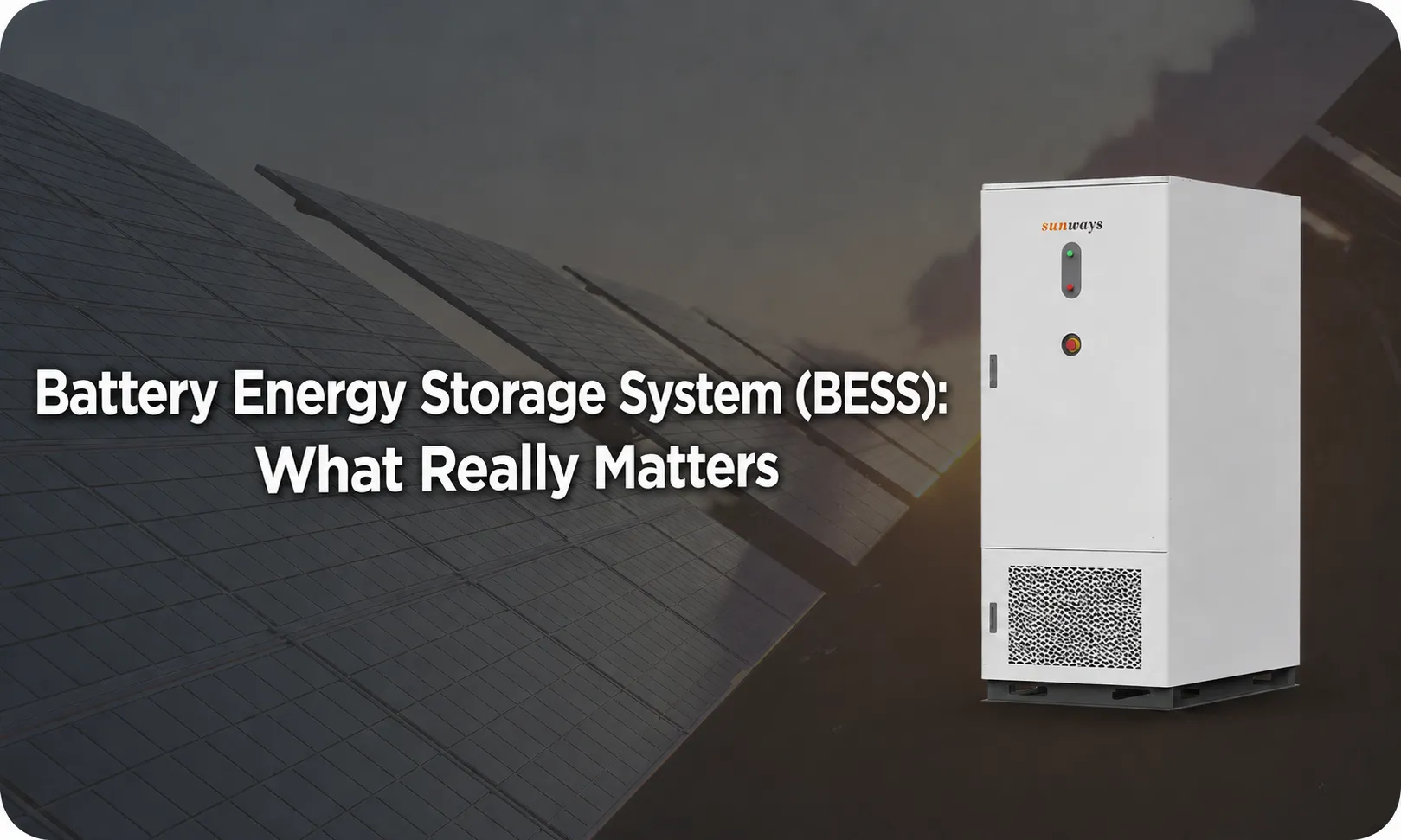 Battery Energy Storage System (BESS) What Really Matters